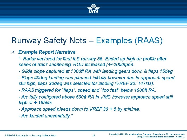 Runway Safety Nets – Examples (RAAS) ä Example Report Narrative “- Radar vectored for