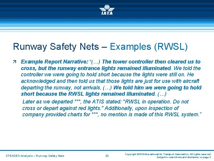 Runway Safety Nets – Examples (RWSL) ä Example Report Narrative: “(…) The tower controller