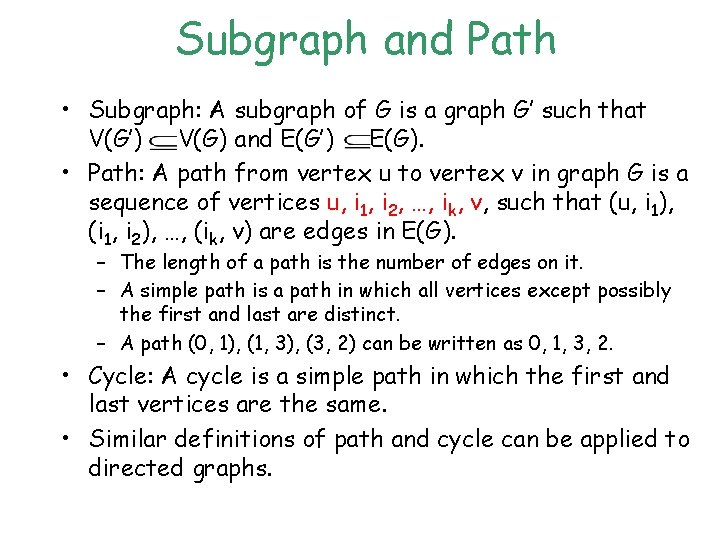 Subgraph and Path • Subgraph: A subgraph of G is a graph G’ such Subgraph and Path • Subgraph: A subgraph of G is a graph G’ such