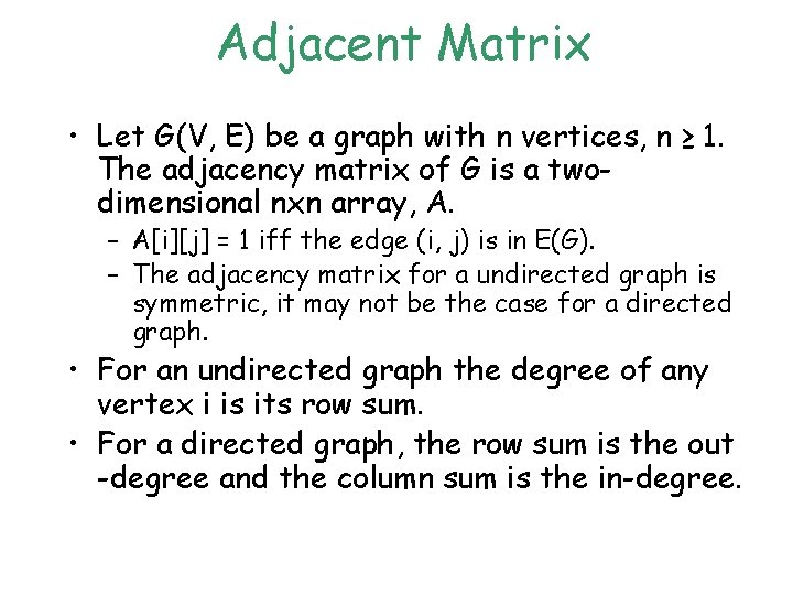 Adjacent Matrix • Let G(V, E) be a graph with n vertices, n ≥ Adjacent Matrix • Let G(V, E) be a graph with n vertices, n ≥