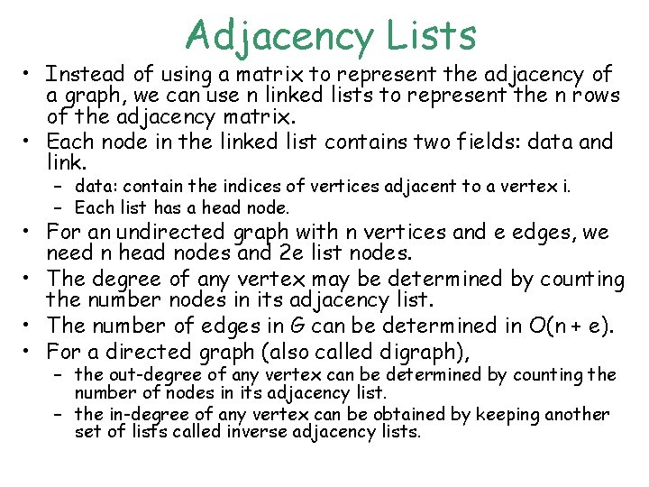 Adjacency Lists • Instead of using a matrix to represent the adjacency of a Adjacency Lists • Instead of using a matrix to represent the adjacency of a
