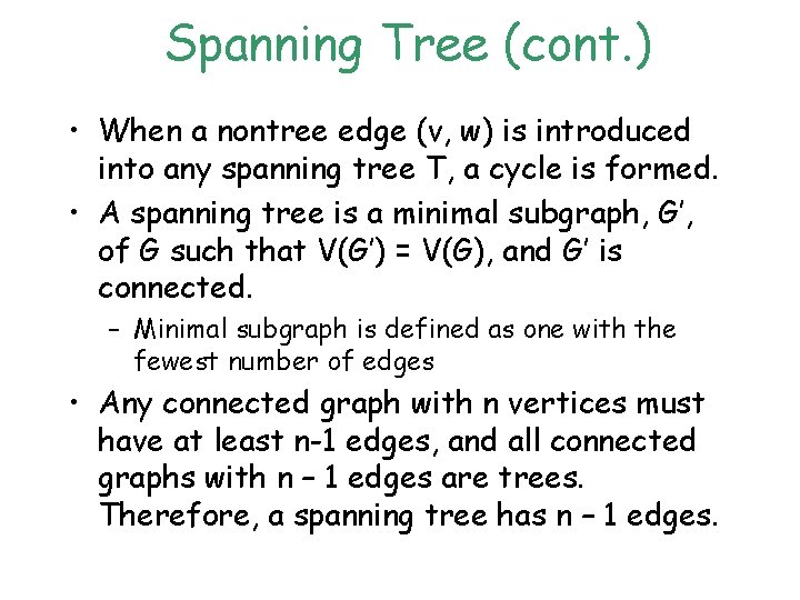 Spanning Tree (cont. ) • When a nontree edge (v, w) is introduced into Spanning Tree (cont. ) • When a nontree edge (v, w) is introduced into