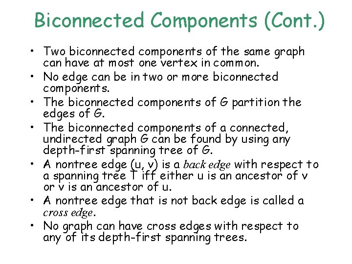 Biconnected Components (Cont. ) • Two biconnected components of the same graph can have Biconnected Components (Cont. ) • Two biconnected components of the same graph can have
