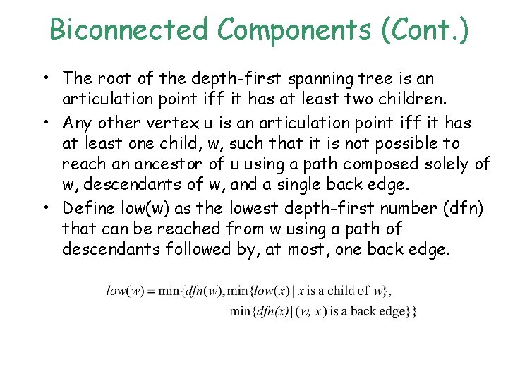 Biconnected Components (Cont. ) • The root of the depth-first spanning tree is an Biconnected Components (Cont. ) • The root of the depth-first spanning tree is an