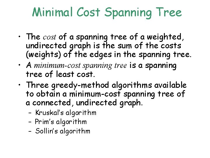 Minimal Cost Spanning Tree • The cost of a spanning tree of a weighted, Minimal Cost Spanning Tree • The cost of a spanning tree of a weighted,
