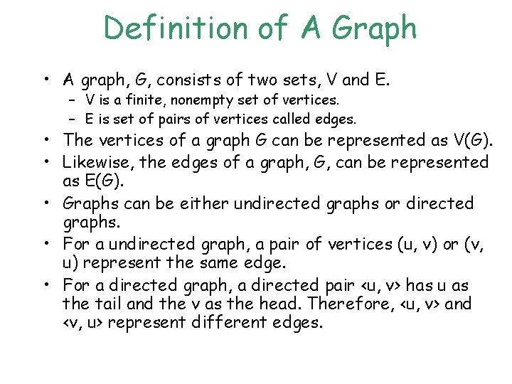 Definition of A Graph • A graph, G, consists of two sets, V and Definition of A Graph • A graph, G, consists of two sets, V and