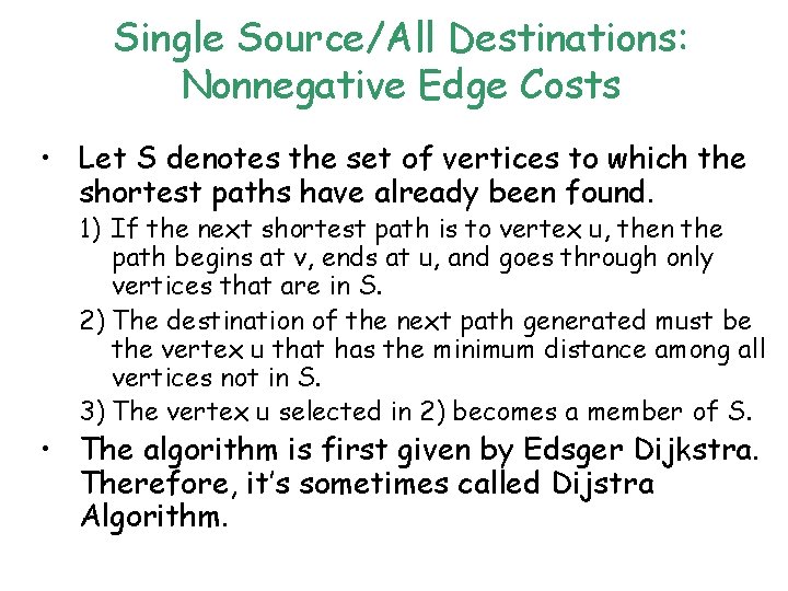 Single Source/All Destinations: Nonnegative Edge Costs • Let S denotes the set of vertices Single Source/All Destinations: Nonnegative Edge Costs • Let S denotes the set of vertices