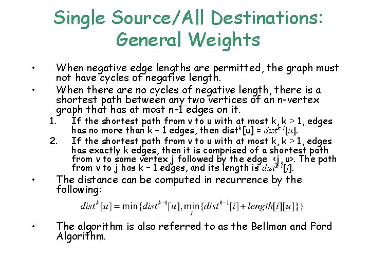 Single Source/All Destinations: General Weights • • When negative edge lengths are permitted, the Single Source/All Destinations: General Weights • • When negative edge lengths are permitted, the