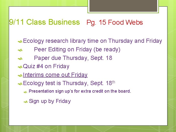 9/11 Class Business Pg. 15 Food Webs Ecology research library time on Thursday and