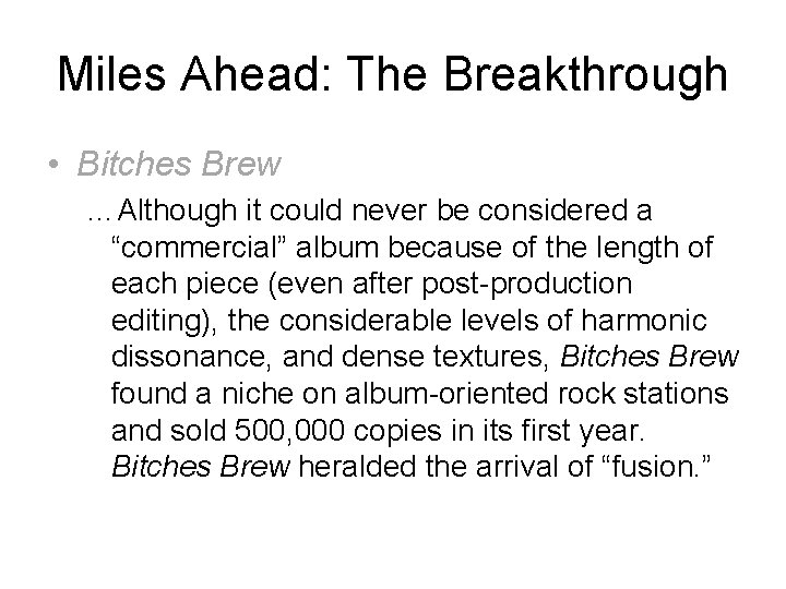 Miles Ahead: The Breakthrough • Bitches Brew …Although it could never be considered a