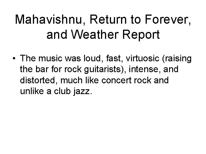 Mahavishnu, Return to Forever, and Weather Report • The music was loud, fast, virtuosic
