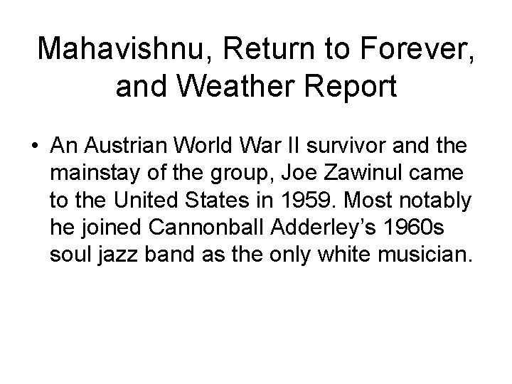 Mahavishnu, Return to Forever, and Weather Report • An Austrian World War II survivor