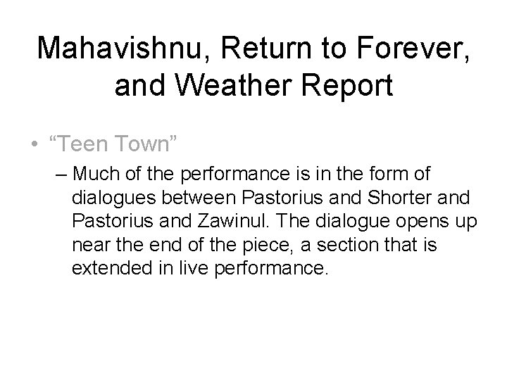 Mahavishnu, Return to Forever, and Weather Report • “Teen Town” – Much of the