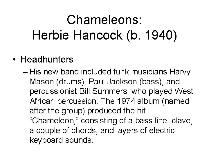 Chameleons: Herbie Hancock (b. 1940) • Headhunters – His new band included funk musicians