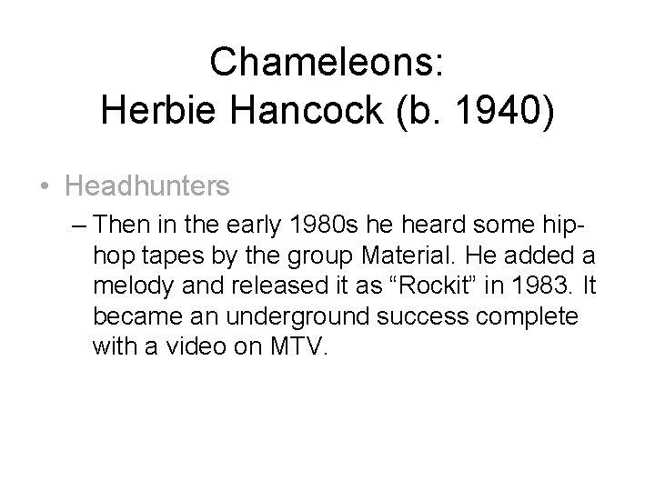 Chameleons: Herbie Hancock (b. 1940) • Headhunters – Then in the early 1980 s