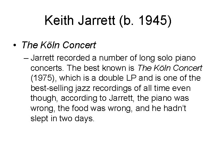 Keith Jarrett (b. 1945) • The Köln Concert – Jarrett recorded a number of