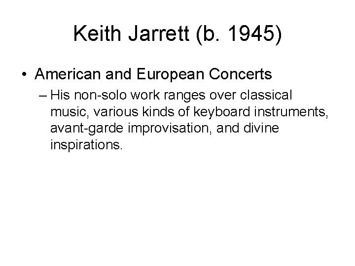 Keith Jarrett (b. 1945) • American and European Concerts – His non-solo work ranges