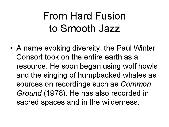From Hard Fusion to Smooth Jazz • A name evoking diversity, the Paul Winter
