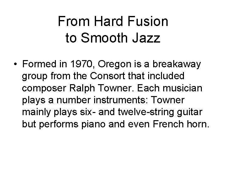 From Hard Fusion to Smooth Jazz • Formed in 1970, Oregon is a breakaway
