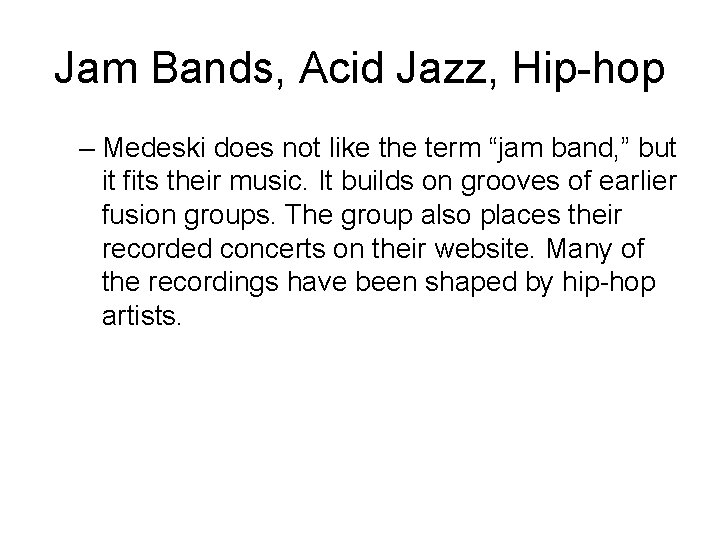 Jam Bands, Acid Jazz, Hip-hop – Medeski does not like the term “jam band,
