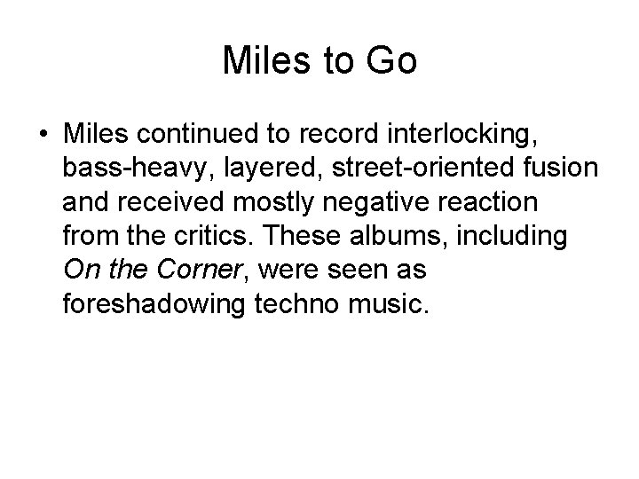 Miles to Go • Miles continued to record interlocking, bass-heavy, layered, street-oriented fusion and