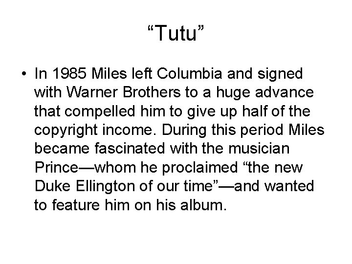 “Tutu” • In 1985 Miles left Columbia and signed with Warner Brothers to a