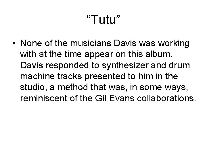 “Tutu” • None of the musicians Davis was working with at the time appear