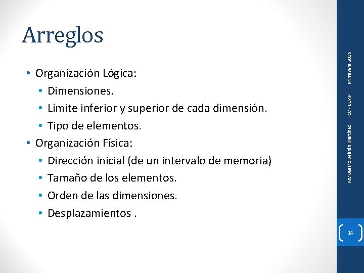 MC Beatriz Beltrán Martínez • Organización Lógica: • Dimensiones. • Límite inferior y superior