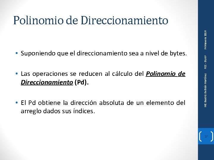  • Las operaciones se reducen al cálculo del Polinomio de Direccionamiento (Pd). •