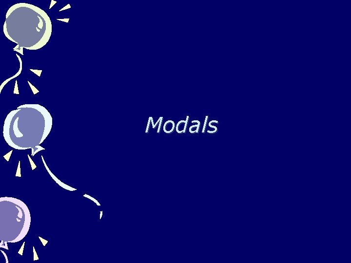 Modals Modals
