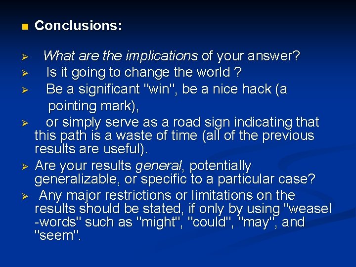 n Conclusions: Ø What are the implications of your answer? Is it going to