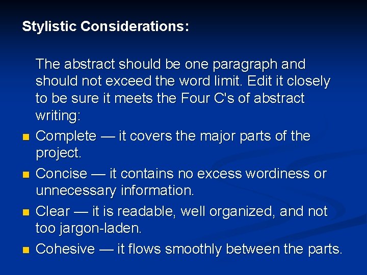 Stylistic Considerations: n n The abstract should be one paragraph and should not exceed