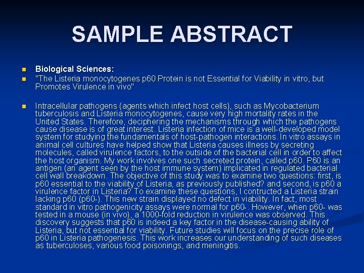 SAMPLE ABSTRACT n n n Biological Sciences: "The Listeria monocytogenes p 60 Protein is