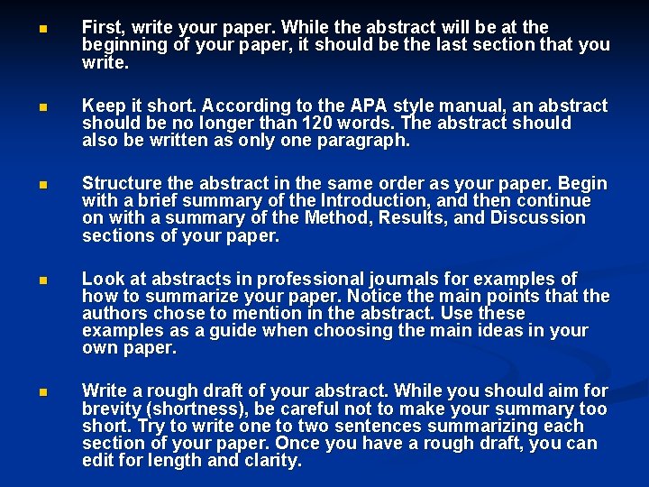 n First, write your paper. While the abstract will be at the beginning of