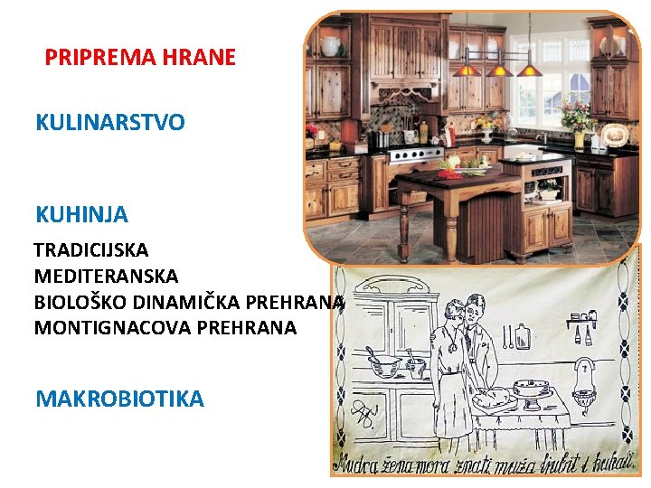 PRIPREMA HRANE KULINARSTVO KUHINJA TRADICIJSKA MEDITERANSKA BIOLOŠKO DINAMIČKA PREHRANA MONTIGNACOVA PREHRANA MAKROBIOTIKA 