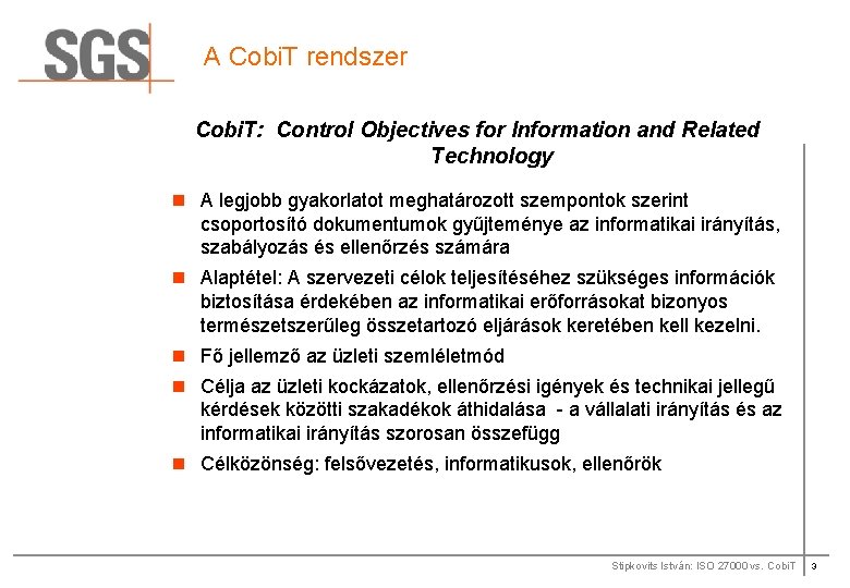 A Cobi. T rendszer Cobi. T: Control Objectives for Information and Related Technology n