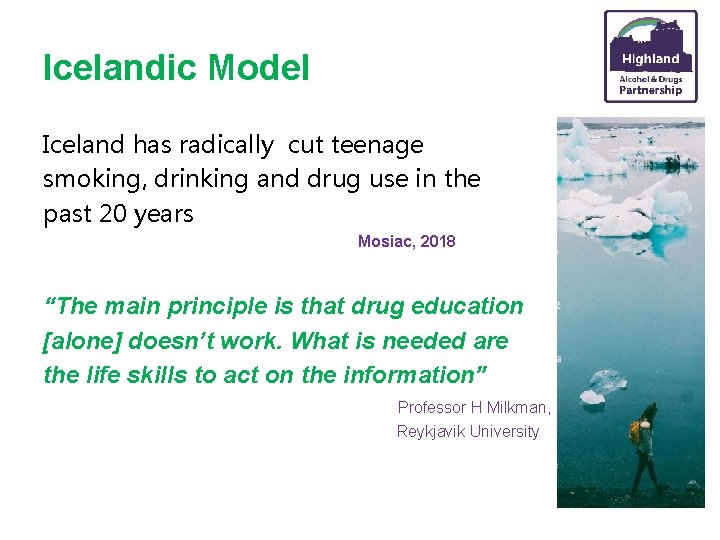 Icelandic Model Iceland has radically cut teenage smoking, drinking and drug use in the