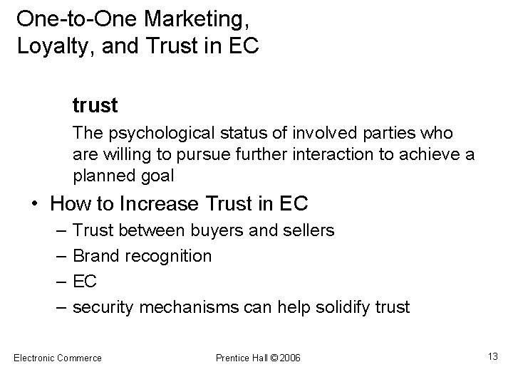 One-to-One Marketing, Loyalty, and Trust in EC trust The psychological status of involved parties