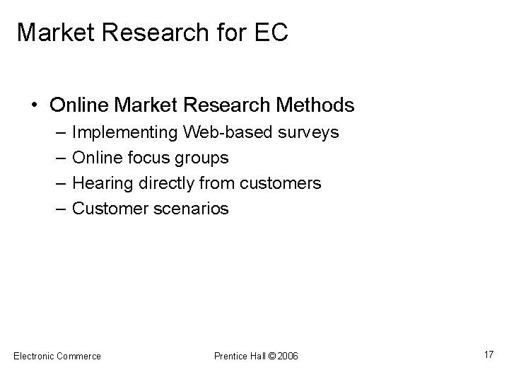 Market Research for EC • Online Market Research Methods – – Implementing Web-based surveys