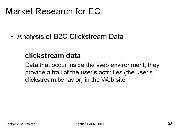 Market Research for EC • Analysis of B 2 C Clickstream Data clickstream data