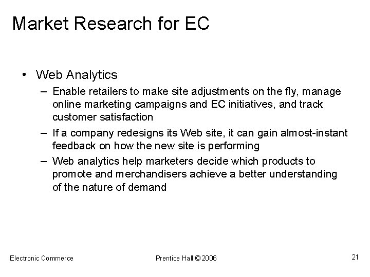 Market Research for EC • Web Analytics – Enable retailers to make site adjustments