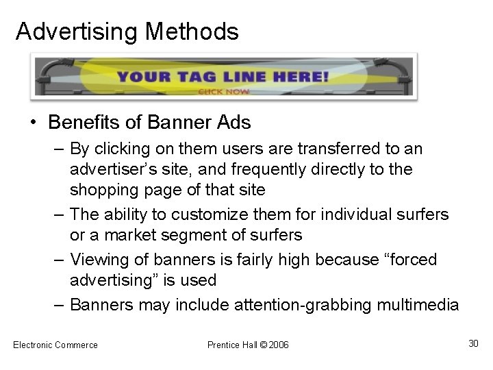 Advertising Methods • Benefits of Banner Ads – By clicking on them users are