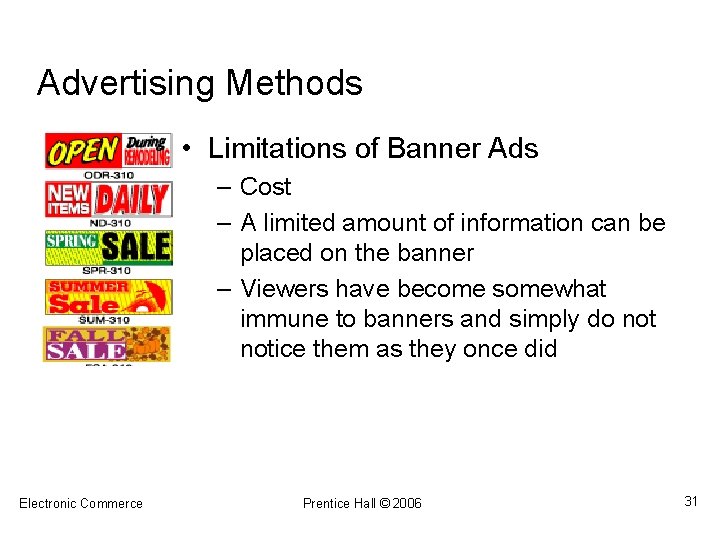 Advertising Methods • Limitations of Banner Ads – Cost – A limited amount of