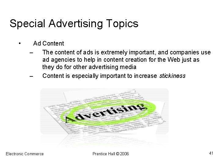 Special Advertising Topics • Ad Content – The content of ads is extremely important,