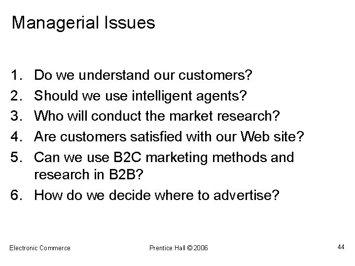 Managerial Issues 1. 2. 3. 4. 5. Do we understand our customers? Should we