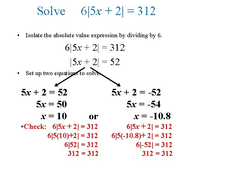Solve 6|5 x + 2| = 312 • Isolate the absolute value expression by