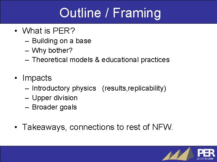 Outline / Framing • What is PER? – Building on a base – Why