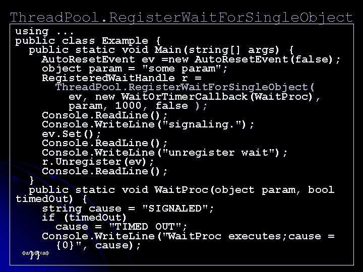 Thread. Pool. Register. Wait. For. Single. Object using. . . public class Example {