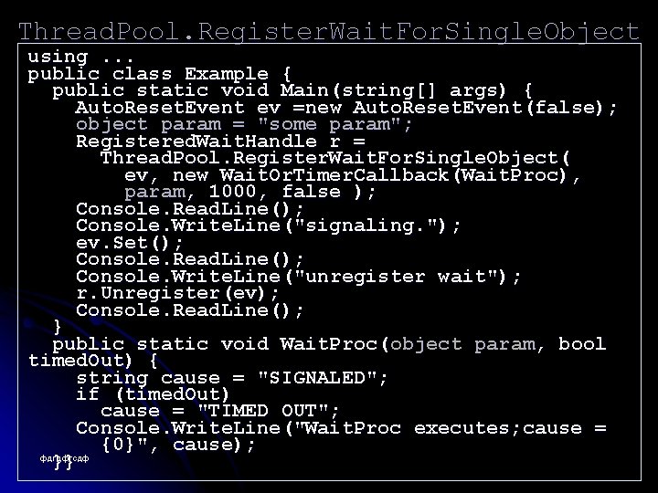 Thread. Pool. Register. Wait. For. Single. Object using. . . public class Example {