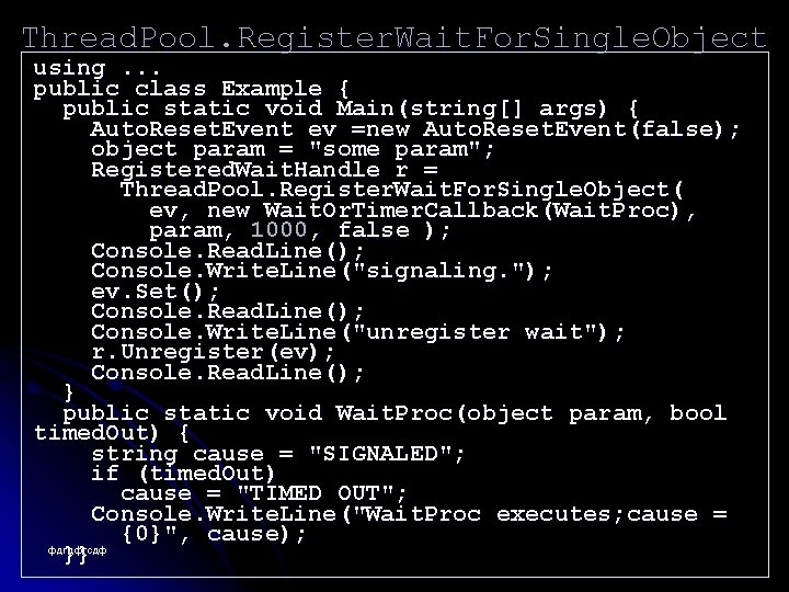 Thread. Pool. Register. Wait. For. Single. Object using. . . public class Example {